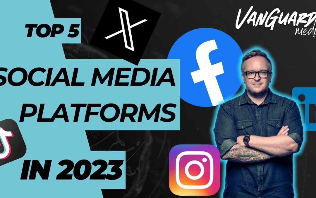 Top 5 Social Media Platforms in 2023